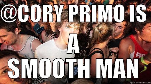 Smooth man cory moores - @CORY PRIMO IS  A SMOOTH MAN Sudden Clarity Clarence