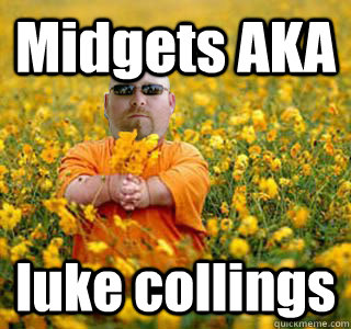 Midgets AKA luke collings - Midgets AKA luke collings  Midgets