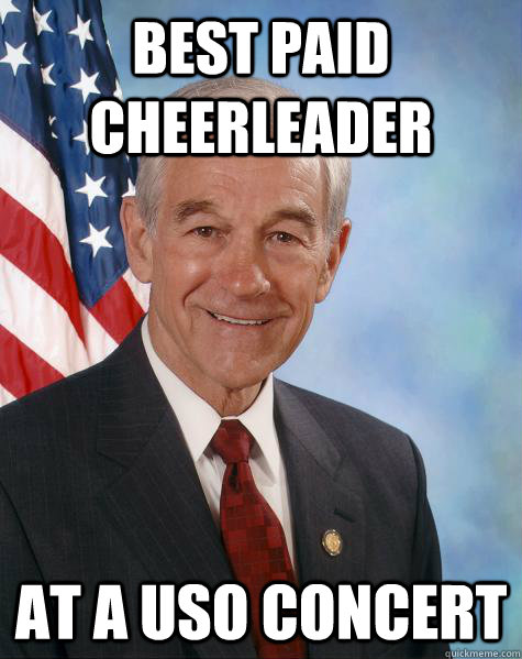 best paid cheerleader at a uso concert  Ron Paul