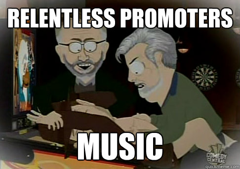 Relentless Promoters  Music - Relentless Promoters  Music  Indy meme