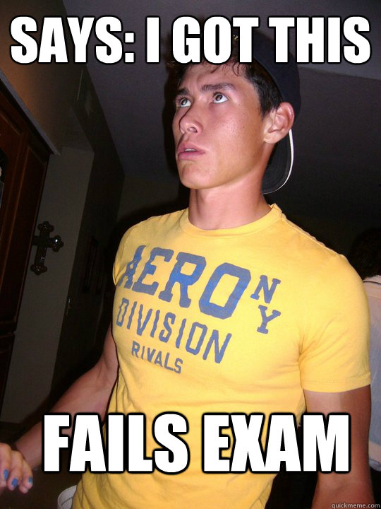 Says: I got this Fails Exam - Says: I got this Fails Exam  Hater Alan