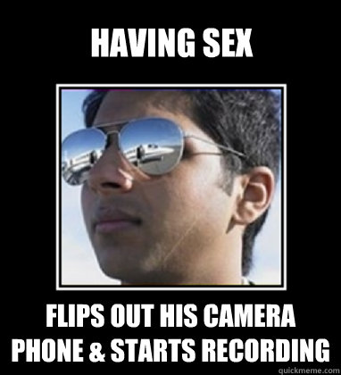 Having sex Flips out his camera phone & starts recording  Rich Delhi Boy