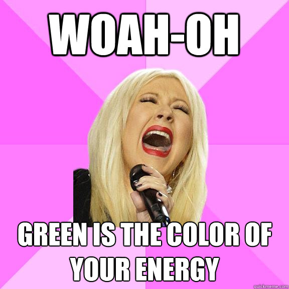 woah-oh green is the color of your energy  Wrong Lyrics Christina