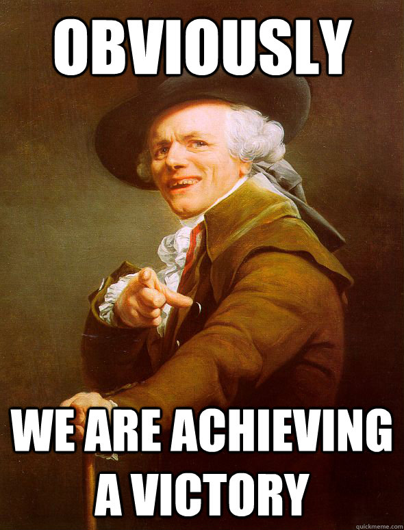 Obviously we are achieving a victory  Joseph Ducreux