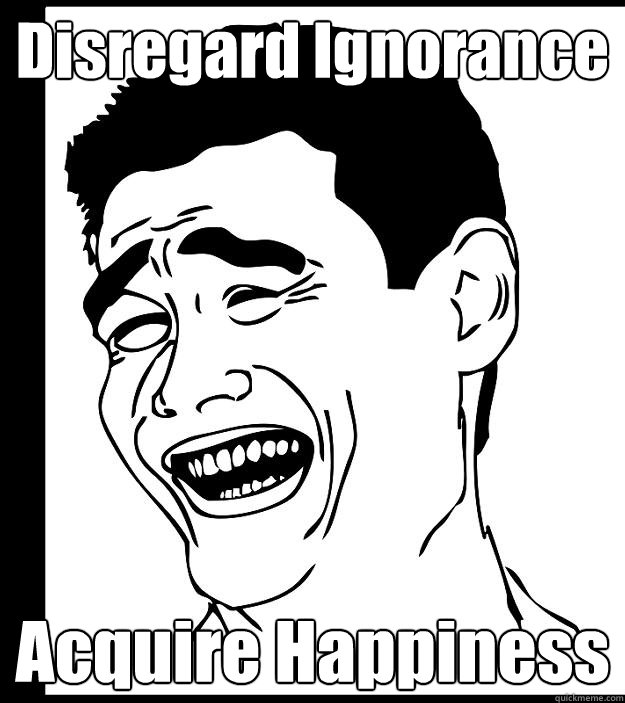 Disregard Ignorance Acquire Happiness  Yao Ming