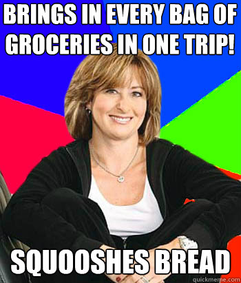 Brings in every bag of groceries in one trip! Squooshes bread - Brings in every bag of groceries in one trip! Squooshes bread  Sheltering Suburban Mom