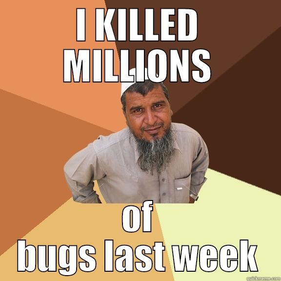 I KILLED MILLIONS OF BUGS LAST WEEK Ordinary Muslim Man