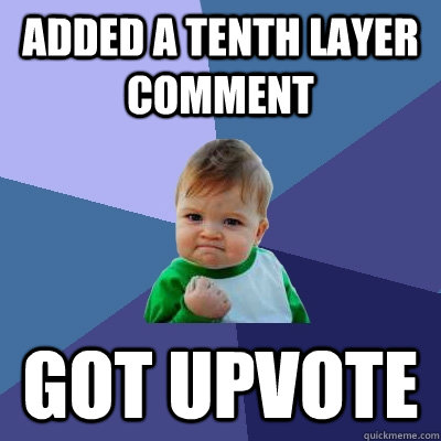 added A tenth layer comment got upvote  Success Kid