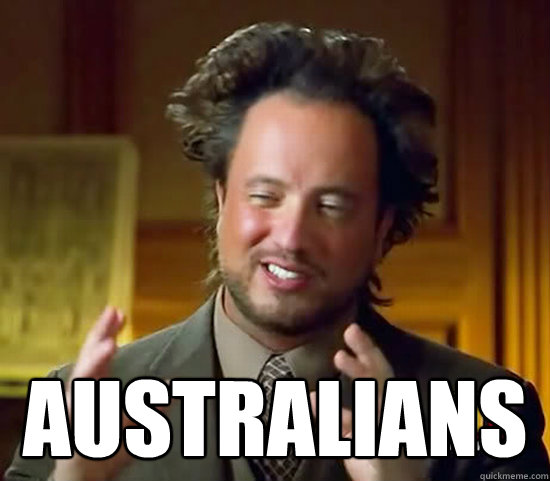  Australians  -  Australians   Ancient Aliens