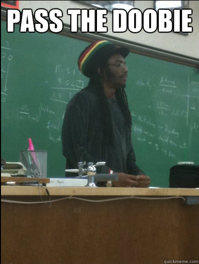 Pass the doobie   Rasta Science Teacher