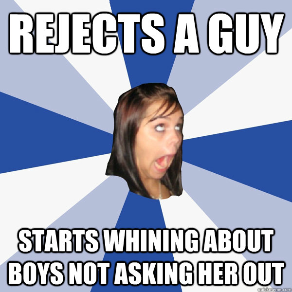 REJECTS A GUY STARTS WHINING ABOUT BOYS NOT ASKING HER OUT - REJECTS A GUY STARTS WHINING ABOUT BOYS NOT ASKING HER OUT  Annoying Facebook Girl