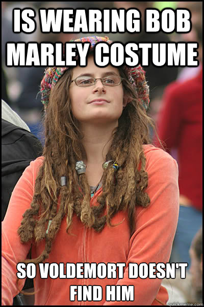 Is wearing Bob Marley costume So Voldemort doesn't find him  College Liberal