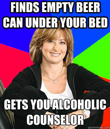 Finds empty beer can under your bed gets you alcoholic counselor   Sheltering Suburban Mom