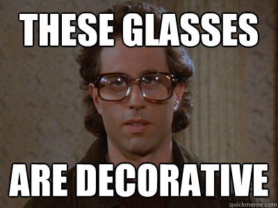 these Glasses are decorative   
