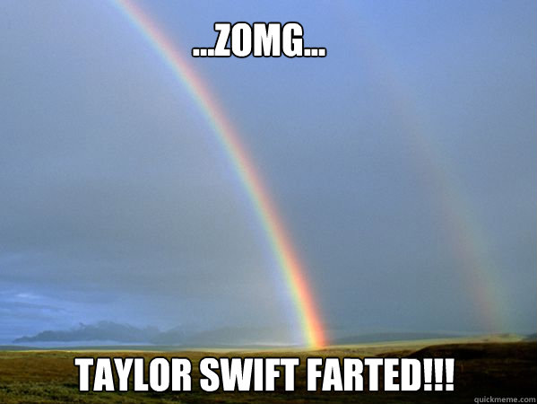 ...ZOMG... Taylor Swift Farted!!! - ...ZOMG... Taylor Swift Farted!!!  Misc