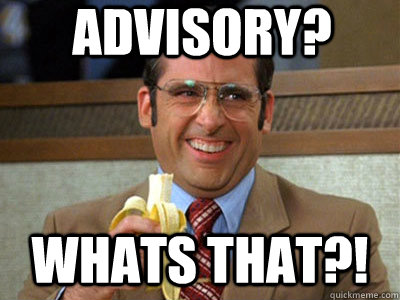 Advisory? Whats that?! - Advisory? Whats that?!  Brick Tamland