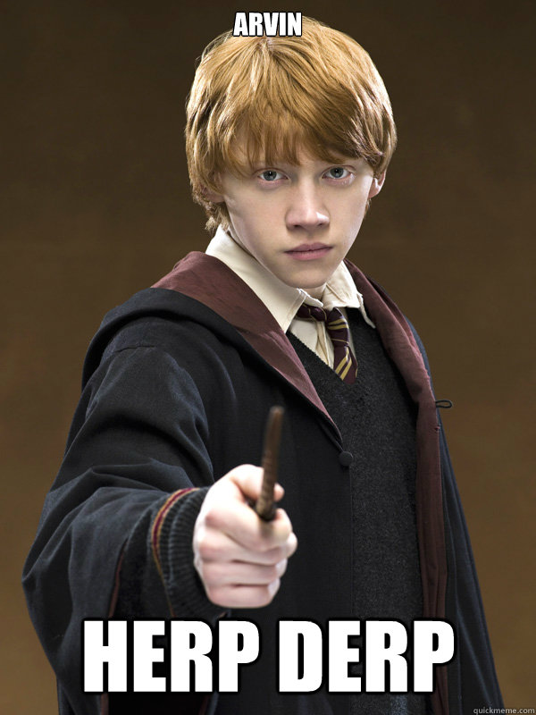 ARVIN HERP DERP - ARVIN HERP DERP  Ron Weasley