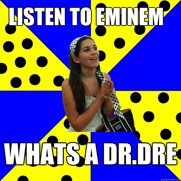 LISTEN TO EMINEM WHats a Dr.DRE - LISTEN TO EMINEM WHats a Dr.DRE  Sheltered Suburban Kid