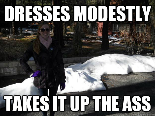 dresses modestly takes it up the ass  