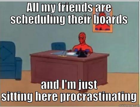 ALL MY FRIENDS ARE SCHEDULING THEIR BOARDS AND I'M JUST SITTING HERE PROCRASTINATING Spiderman Desk