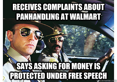 Receives complaints about panhandling at Walmart Says asking for money is protected under free speech  Good Guy Cop