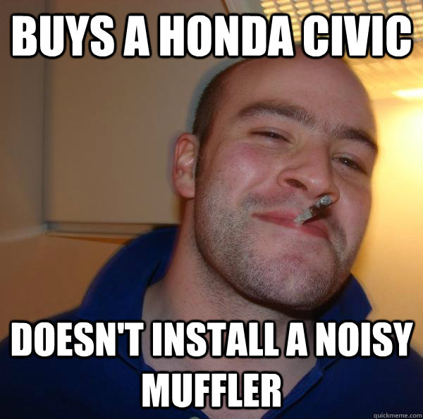 Buys a Honda Civic Doesn't install a noisy muffler - Buys a Honda Civic Doesn't install a noisy muffler  Misc