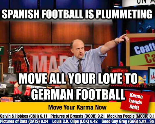 Spanish football is plummeting Move all your love to german football - Spanish football is plummeting Move all your love to german football  Mad Karma with Jim Cramer