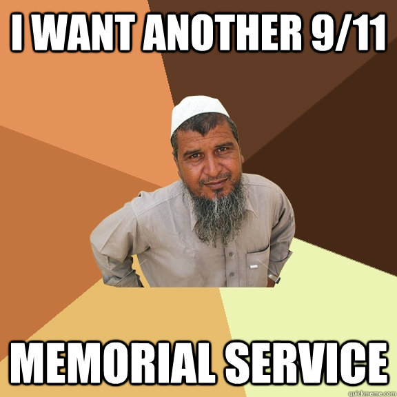 I want another 9/11 memorial service - I want another 9/11 memorial service  Ordinary Muslim Man