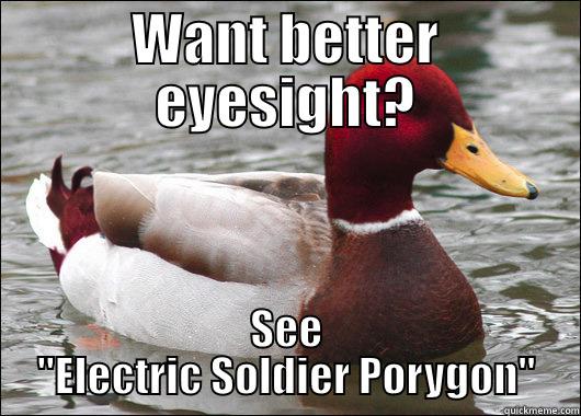 WANT BETTER EYESIGHT? SEE 