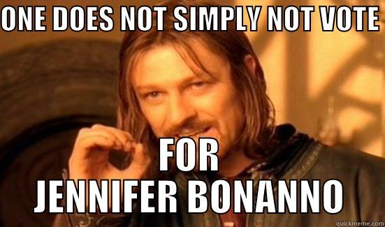 ONE DOES NOT SIMPLY NOT VOTE  FOR JENNIFER BONANNO Boromir