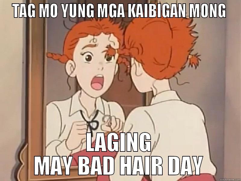 AHHAHAHA! ITO OH! - TAG MO YUNG MGA KAIBIGAN MONG LAGING MAY BAD HAIR DAY Misc