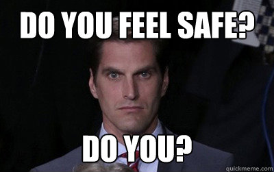 Do you feel safe?  Do you?   Menacing Josh Romney