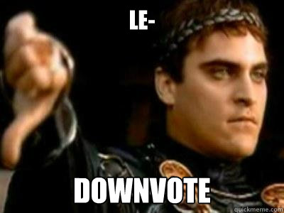 le- downvote - le- downvote  Downvoting Roman