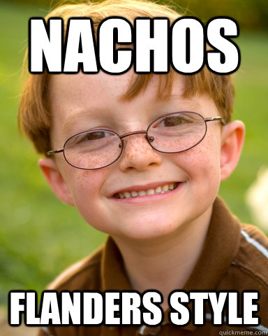 Nachos Flanders Style - Nachos Flanders Style  Disappointing Childhood Friend