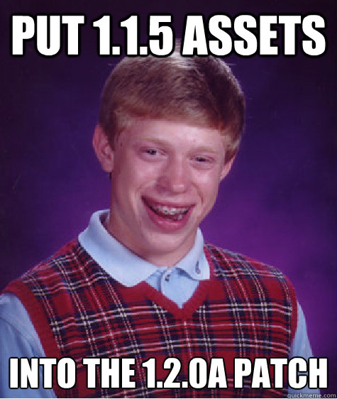 Put 1.1.5 assets into the 1.2.0a patch  Bad Luck Brian