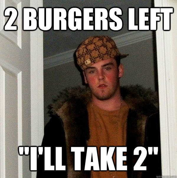 2 burgers left 