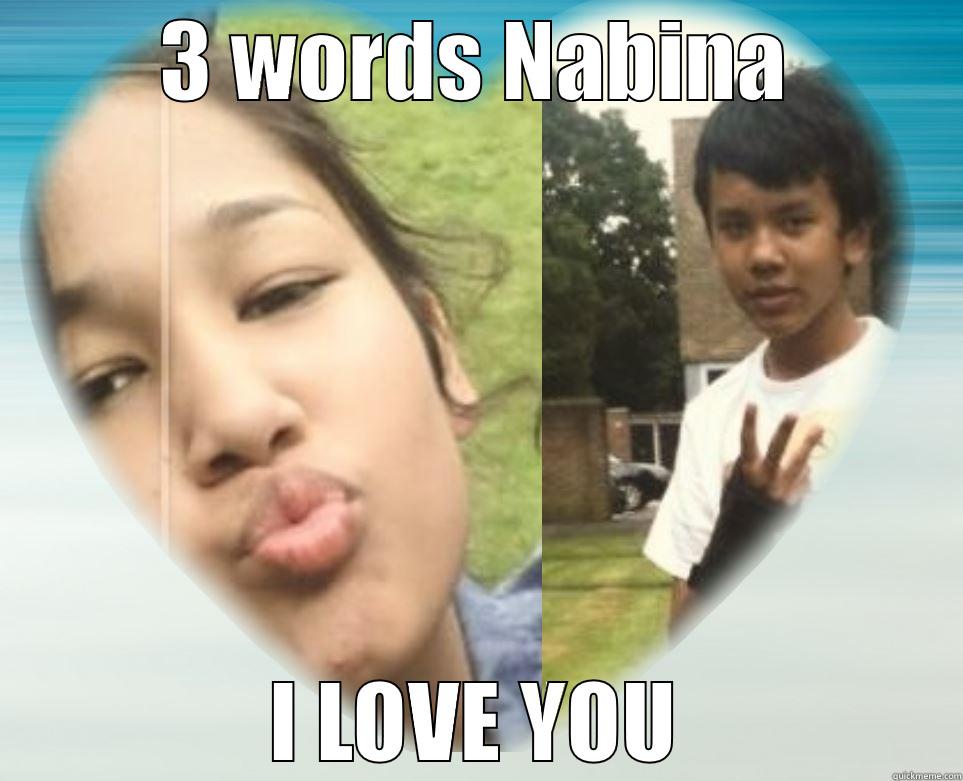 your mum - 3 WORDS NABINA I LOVE YOU Misc