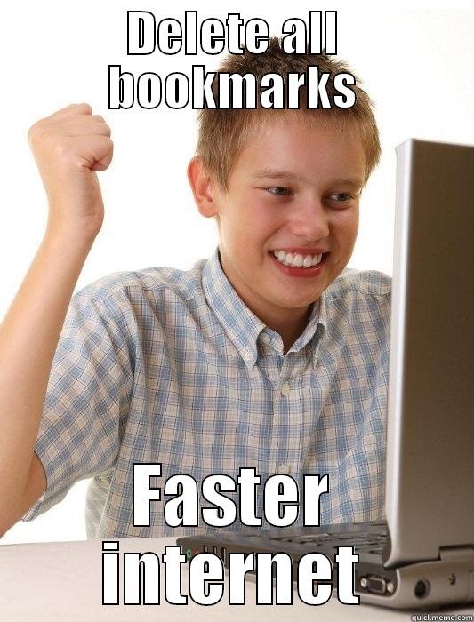 DELETE ALL BOOKMARKS FASTER INTERNET First Day on the Internet Kid