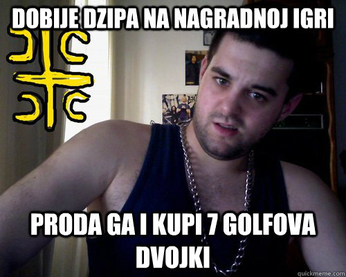 dobije dzipa na nagradnoj igri proda ga i kupi 7 golfova dvojki  good serb guy