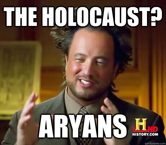 THe holocaust? aryans  Ancient Aliens