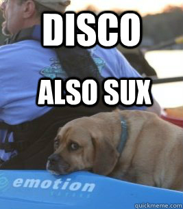 Disco also sux - Disco also sux  Emo Dog