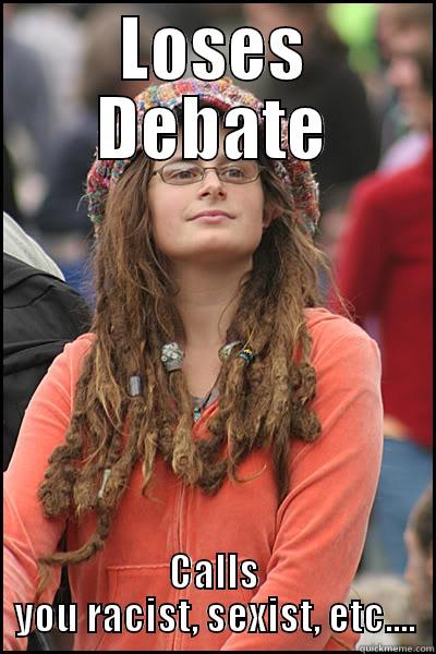 Dumb Liberal - LOSES DEBATE CALLS YOU RACIST, SEXIST, ETC.... College Liberal