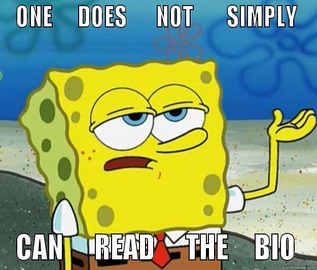 ONE      DOES       NOT        SIMPLY CAN      READ      THE     BIO Tough Spongebob