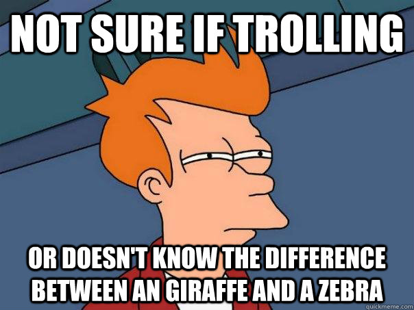 Not Sure if Trolling Or doesn't know the difference between an Giraffe and a Zebra  Futurama Fry