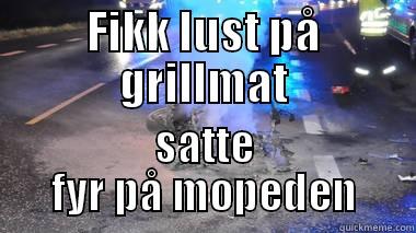 FIKK LUST PÅ GRILLMAT SATTE FYR PÅ MOPEDEN Misc