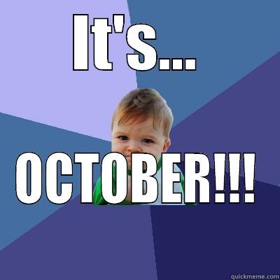 IT'S... OCTOBER!!! Success Kid