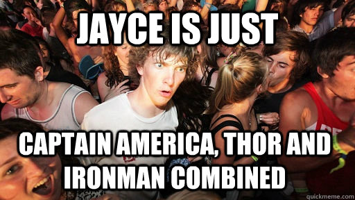 jayce is just captain america, thor and ironman combined - jayce is just captain america, thor and ironman combined  Sudden Clarity Clarence