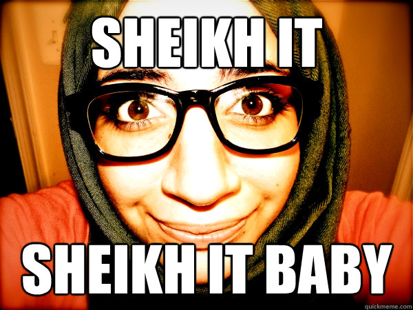 Sheikh It Sheikh It Baby Hipster Hijabi Quickmeme