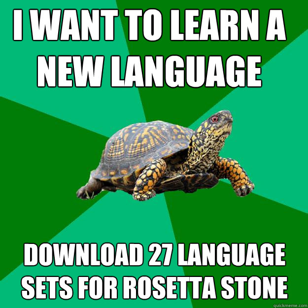 I want to learn a new language Download 27 language sets for Rosetta Stone  Torrenting Turtle