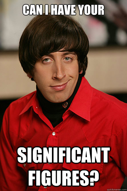 Can I Have your significant figures? - Can I Have your significant figures?  Pickup Line Scientist